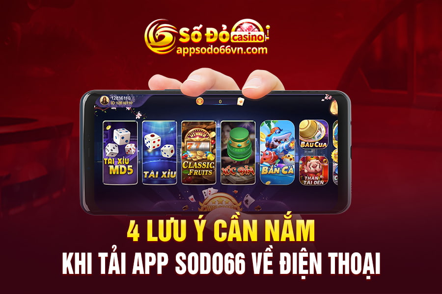 Các lưu ý khi tải App Sodo về điện thoại