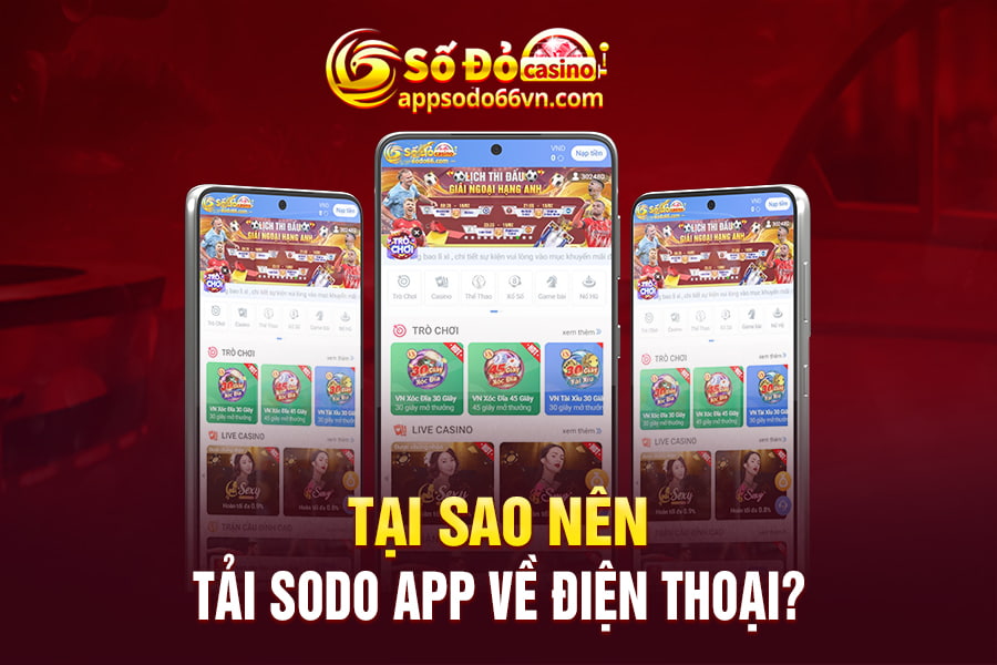 Các lý do bạn nên tải Sodo App về điện thoại